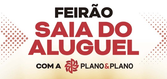 FEIRÃO DA PLANO&PLANO TEM OFERTA DE IMOVÉIS A PARTIR DE 148 MIL REAIS 