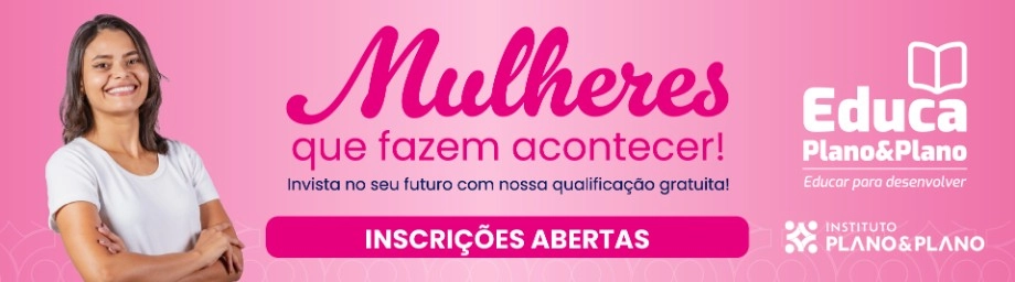 Instituto Plano&Plano lança iniciativa Educa Mulheres